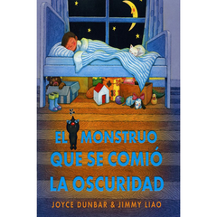 EL MONSTRUO QUE SE COMIÓ LA OSCURIDAD - Joyce Dumbar Jimmy Liao