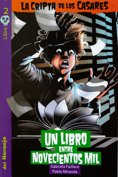 LA CRIPTA DE LOS CASARES . UN LIBRO ENTRE NOVECIENTOS MIL - Gabriela Faillace, Pablo Miranda