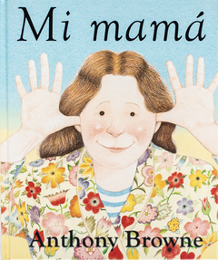 MI MAMÁ - Anthony Browne