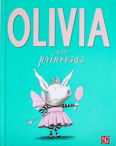 OLIVIA Y LAS PRINCESAS - Ian Falconer