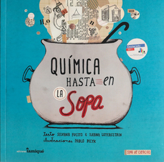 QUÍMICA HASTA EN LA SOPA. Silvana Fucito e Ileana Lotersztain