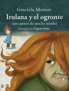 IRULANA Y EL OGRONTE - Graciela Montes