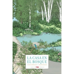 LA CASA EN EL BOSQUE - Laëtitia Bourget Ilust.: Alice Gravier