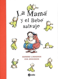 La mamá y el bebé salvaje - Barbro Lindgren