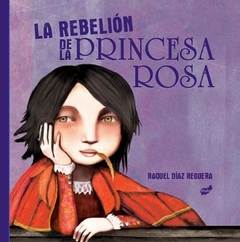 LS REBELIÓN DE LA PRINCESA ROSA - Raquel Diaz Reguera