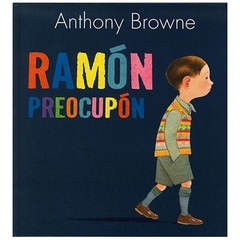 Ramón preocupón- Anthony Browne