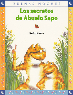 LOS SECRETOS DEL ABUELO SAPO - Keiko Kasza