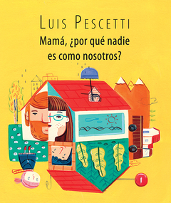 MAMÁ, ¿POR QUÉ NADIE ES COMO NOSOTROS? - Luis Pescetti