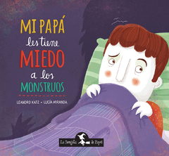 MI PAPÁ LES TIENE MIEDO A LOS MONSTRUOS - Leandro Katz - Lucia Miranda