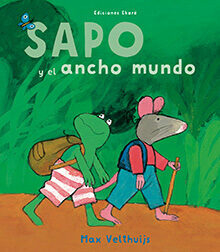 SAPO Y EL ANCHO MUNDO - Max Velthuijs