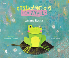 La rana rosita-Canticuenticos en papel - Ruth Hillar, Estrellita Caracol