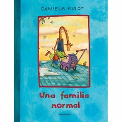 UNA FAMILIA NORMAL - Daniela Kulot