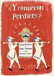 ¿ Y COMIERON PERDICES? Laura Wittner / Juan Nadalini /Eleonora Arroyo