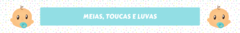 Banner da categoria  Meias, Luvinhas e  Toucas