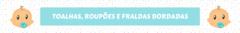 Banner da categoria Toalhas, Roupão e Fraldas Bordadas