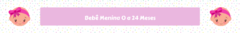 Banner da categoria Bebê Menina 0 a 24 Meses