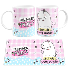 Caneca Flork Bento Feliz Dia das Mães + Ser Mãe É Uma Benção