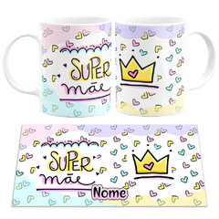 Caneca Super Mãe - Mai Personalizados