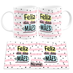 Caneca Feliz Dia das Mães - Mai Personalizados