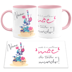 Caneca Você É A Melhor Mãe de Todo Mundo - loja online