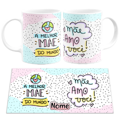 Caneca A Melhor Mãe do Mundo + Mãe Amo Você - Mai Personalizados