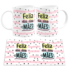 Caneca Feliz Dia das Mães