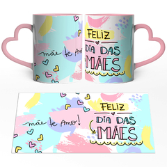 Caneca Feliz Dia das Mães + Mãe Te Amo na internet