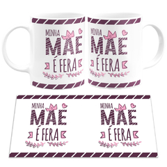 Caneca Minha Mãe É Fera