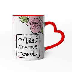 Caneca Mãe Amamos Você com Foto