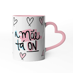 Caneca A Mãe tá On com Foto - Mai Personalizados