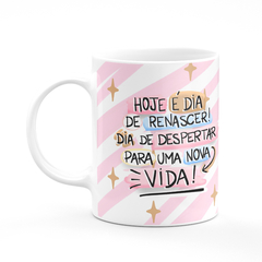 Caneca Páscoa Hoje É Dia de Renascer na internet