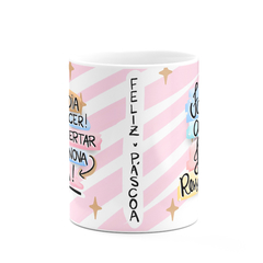 Caneca Páscoa Hoje É Dia de Renascer - Mai Personalizados