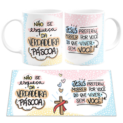 Caneca Verdadeira Páscoa Jesus