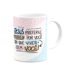 Caneca Verdadeira Páscoa Jesus - loja online