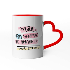 Caneca Mãe pra Sempre te amarei com Foto - loja online