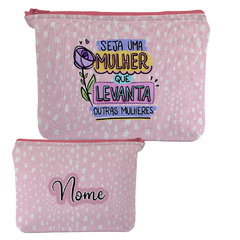 Necessaire Seja uma Mulher que Levanta Outras Mulheres com Nome