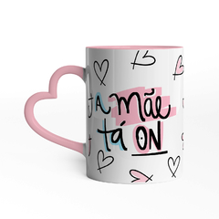 Caneca A Mãe tá On - comprar online