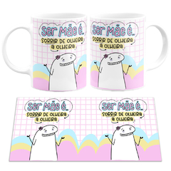 Caneca Flork Bento Ser Mãe é Sorrir de Olheira a Olheira 2