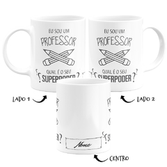 Imagem do Caneca Sou Professor(a) Qual Seu Super Poder Com Nome