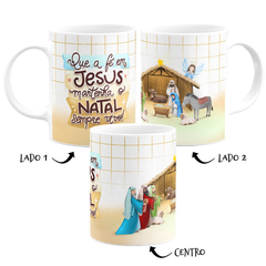 Caneca Que a Fé em Jesus Mantenha o Natal Sempre Vivo