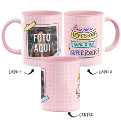 Caneca Eu sou Professora, Qual Seu Super Poder? Com Foto - comprar online