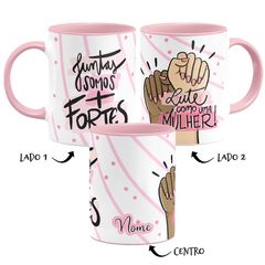 Caneca Lute como uma Mulher + Juntas Somos Mais Fortes com Nome - Rosa - comprar online