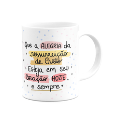 Caneca Páscoa É Ressureição - loja online