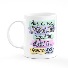 Caneca Páscoa Tão Doce Quanto Você na internet