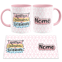 Caneca Arretada Guerreira e Batalhadora com Nome - comprar online