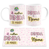 Caneca A Melhor Dinda do Mundo com Nome