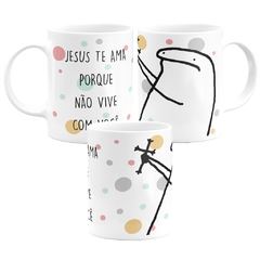 Caneca Flork Meme Jesus Te Ama Porque Não Vive Com Você - comprar online