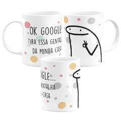 Caneca Flork Meme Ok Google Tira Essa Gentalha da Minha Casa - comprar online