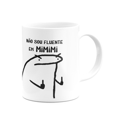 Caneca Flork Meme Não Sou Fluente em MiMiMi - Mai Personalizados