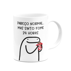 Caneca Flork Meme Pareço Normal Mas Tenho Fome 24 Horas na internet